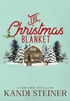 The Christmas Blanket, Paperback/Kandi Steiner