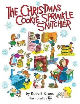 The Christmas Cookie Sprinkle Snitcher, Paperback/Robert Kraus
