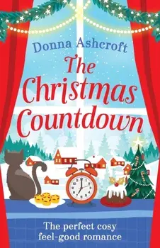 The Christmas Countdown: The perfect cosy feel good romance, Paperback/Donna Ashcroft