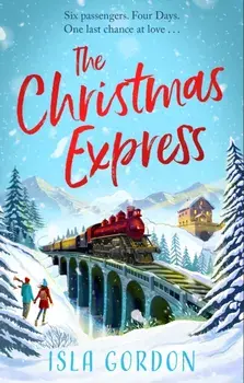 The Christmas Express. the perfect festive romance to settle down with this Christmas, Paperback/Isla Gordon
