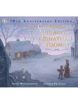 The Christmas Miracle of Jonathan Toomey. 30th anniversary gift edition of the beloved holiday picture book, winner of the prestigious Kate Greenaway Medal, Paperback/Susan Wojciechowski