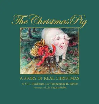 The Christmas Pig A Story of Real Christmas, Hardcover/***