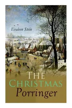 The Christmas Porringer, Paperback/Evaleen Stein