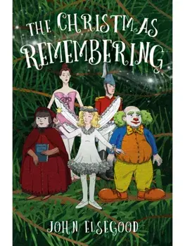 The Christmas Remembering, Paperback/John Elsegood