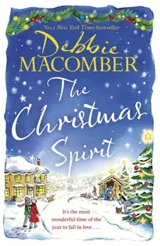 The Christmas Spirit. the most heart-warming festive romance to get cosy with this winter, from the New York Times bestseller, Paperback/Debbie Macomber