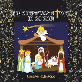 The Christmas Story - In Rhyme!, Paperback/Laura Clarke