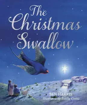 The Christmas Swallow, Hardback/Ben Harris