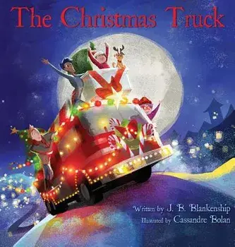 The Christmas Truck, Hardcover/J. B. Blankenship