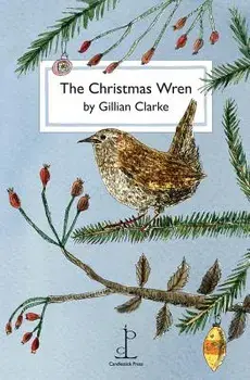 The Christmas Wren/Gillian Clarke