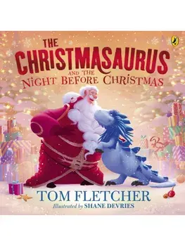 The Christmasaurus and the Night Before Christmas, Paperback/Tom Fletcher