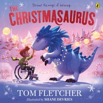 The Christmasaurus. Tom Fletcher's timeless picture book adventure, Paperback/Tom Fletcher