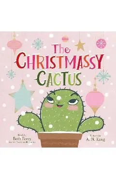 The Christmassy Cactus - Beth Ferry