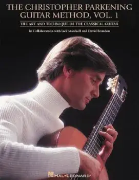 The Christopher Parkening Guitar Method, Volume 1: Guitar Technique, Paperback/Christopher Parkening
