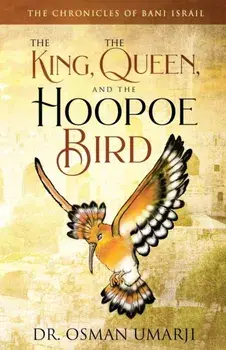 The Chronicles of Bani Israil: The King, the Queen, and the Hoopoe Bird, Paperback/Osman Umarji