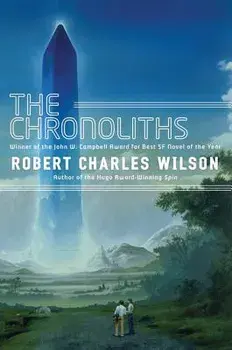 The Chronoliths, Paperback/Robert Charles Wilson