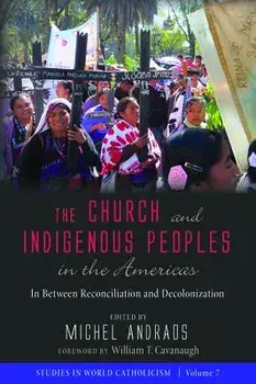 The Church and Indigenous Peoples in the Americas, Paperback/Michel Andraos