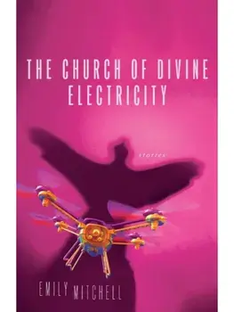 The Church of Divine Electricity, Paperback/Emily Mitchell