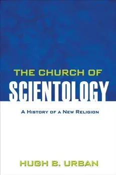 The Church of Scientology. A History of a New Religion, Paperback/Hugh B. Urban