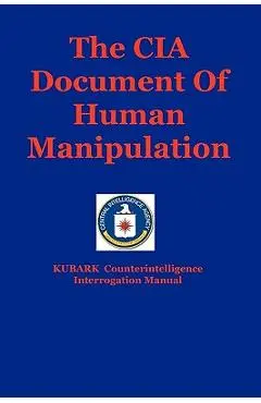 The CIA Document Of Human Manipulation: Kubark Counterintelligence Interrogation Manual - Dantalion Jones