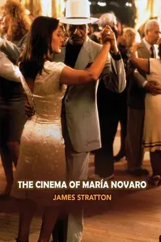 The Cinema of Maria Novaro, Paperback/James Stratton
