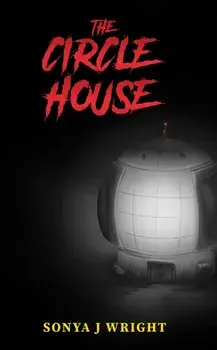 The Circle House, Paperback/Sonya J Wright