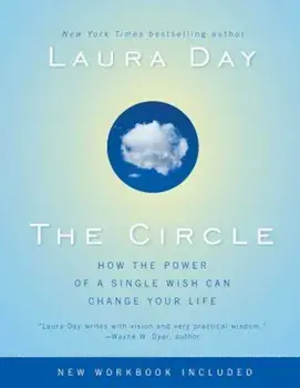 The Circle: How the Power of a Single Wish Can Change Your Life, Paperback/Laura Day