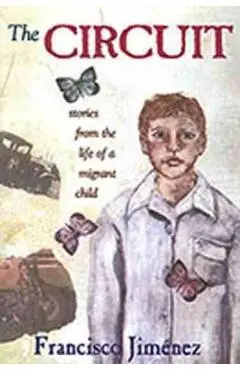 The Circuit: Stories from the Life of a Migrant Child - Francisco Jim�nez