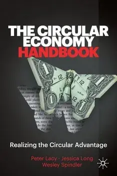 The Circular Economy Handbook: Realizing the Circular Advantage, Paperback/Peter Lacy
