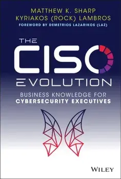 The CISO Evolution: Business Knowledge for Cyberse curity Executives, Hardback/M Sharp