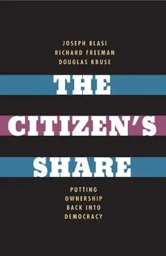 The Citizen's Share: Reducing Inequality in the 21st Century - Joseph R. Blasi