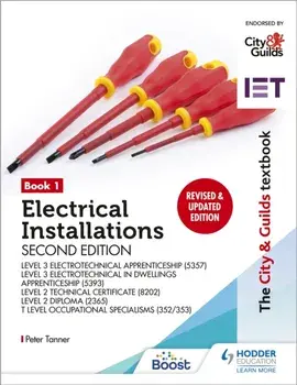 The City & Guilds Textbook: Book 1 Electrical Installations, Second Edition: For the Level 3 Apprenticeships (5357 and 5393), Level 2 Technical Certificate (8202), Level 2 Diploma (2365) & T Level Occupational Specialisms (8710), Paperback/Peter Tanner