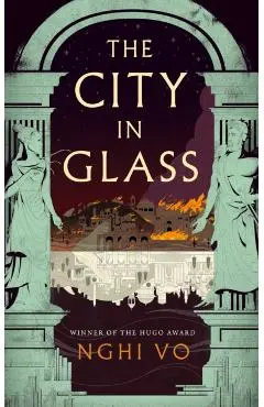 The City in Glass - Nghi Vo