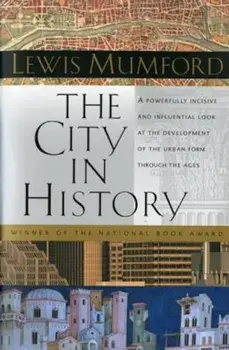 The City in History: Its Origins, Its Transformations, and Its Prospects, Paperback/Lewis Mumford