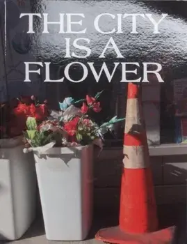 The City is a Flower, Paperback/Adam Turnbull