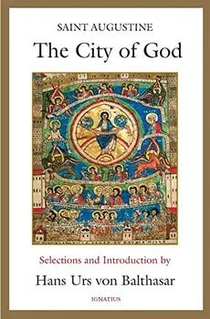 The City of God: Selections and Introduction by Hans Urs Von Balthasar, Paperback/Hans Urs Von Balthasar