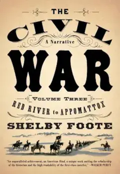 The Civil War: V3 Red River to Appomattox, Paperback/Shelby Foote