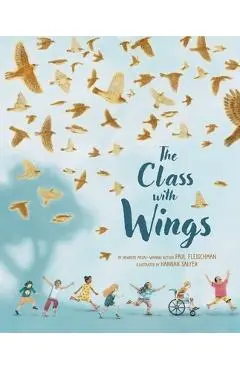 The Class with Wings: A Picture Book - Paul Fleischman