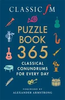 The Classic FM Puzzle Book 365, Paperback/Alexander Armstrong