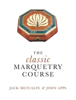 The classic Marquetry Course, Hardcover/Jack Metcalfe