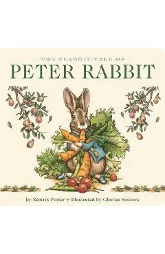 The Classic Tale of Peter Rabbit Board Book (the Revised Edition): Illustrated by #1 New York Times Bestselling Artist, Charles Santore - Beatrix Potter