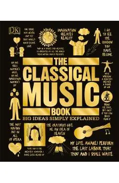 The Classical Music Book: Big Ideas Simply Explained - Dk