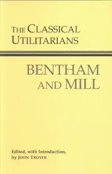 The Classical Utilitarians. Bentham And Mill, Paperback/John Stuart Mill