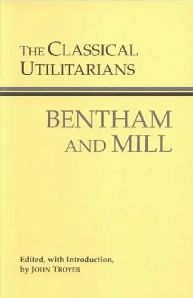 The Classical Utilitarians | Jeremy Bentham, John Stuart Mill