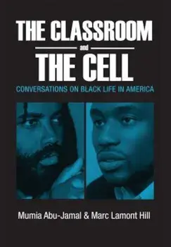 The Classroom and the Cell: Conversations on Black Life in America, Paperback/Mumia Abu-Jamal