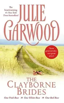 The Clayborne Brides: One Pink Rose, One White Rose, One Red Rose/Julie Garwood