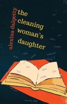 The. Cleaning Woman's Daughter, Paperback/Alexina Dalgetty