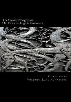 The Cleasby & Vigfusson Old Norse to English Dictionary, Paperback/Richard Cleasby