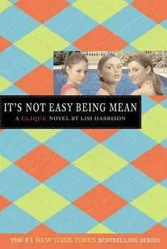 The Clique #7: It's Not Easy Being Mean, Paperback/Lisi Harrison