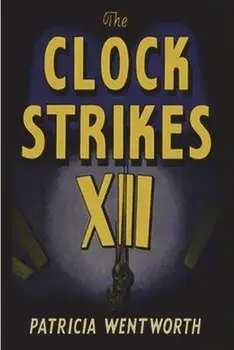 The Clock Strikes Twelve, Paperback/Patricia Wentworth