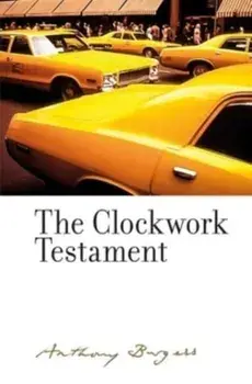 The Clockwork Testament or: Enderby's End. By Anthony Burgess, Hardback/Anthony Burgess